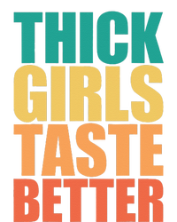 Thick Taste Better Thick Taste Better T-Shirt