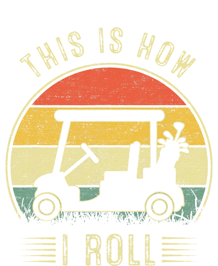 This Is How I Roll Golf Car Funny Golfers T-Shirt