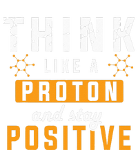 Think Like A Proton And Stay Positive Funny Nerd Chemistry Bumper Sticker