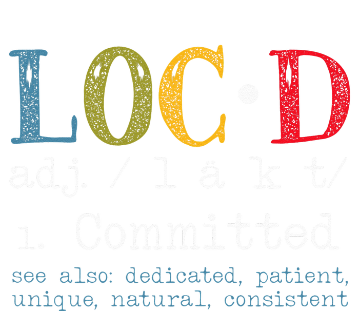 Womens Locd Definition For A Loc Lifestyle Dreadlocs Black Women T-Shirt