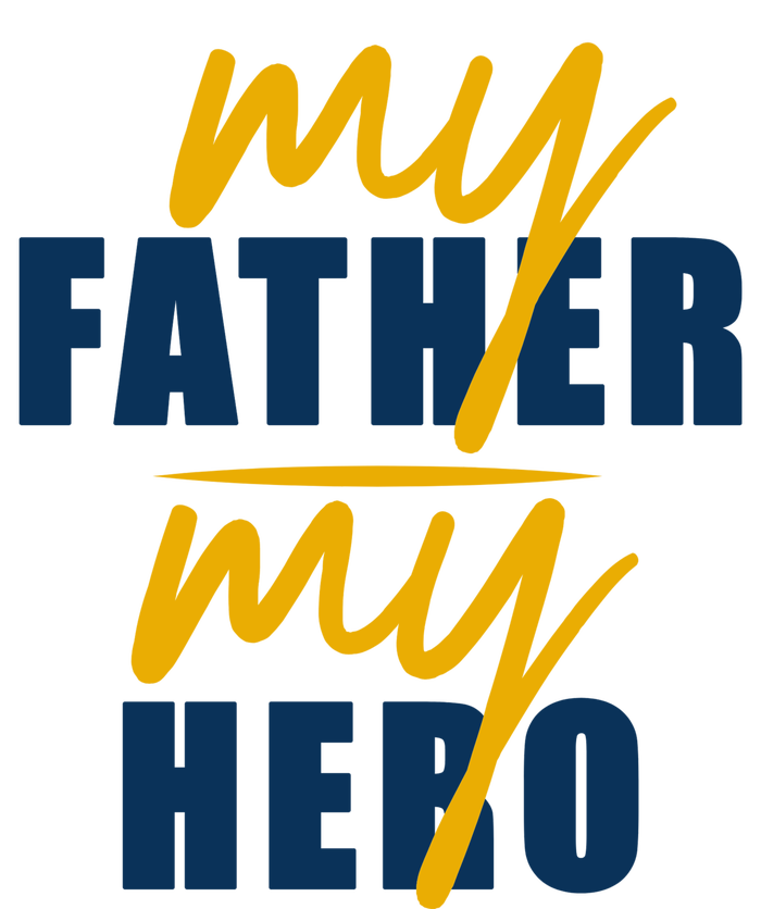 My Father My Hero Cute Dad Gift Adult ChromaSoft Performance T-Shirt