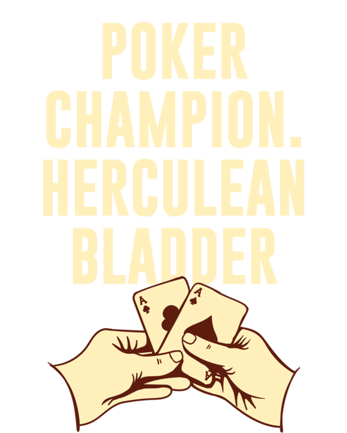 Poker Champion Herculean Bladder Poker Player Dad Jokes Gift T-Shirt