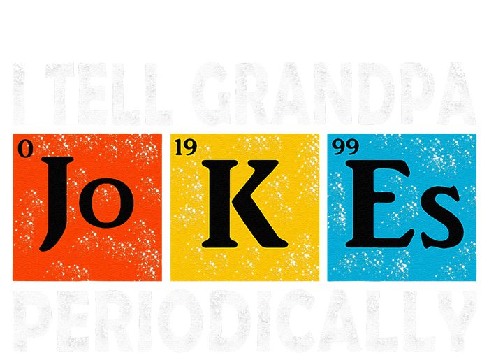 Chemistry Chemist Vintage I Tell Grandpa Jokes Periodically Long Sleeve Shirt