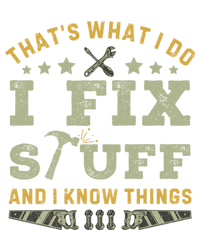 Thats What I Do I Fix Stuff And I Know Things Funny Dad Flexfit Unipanel Trucker Cap