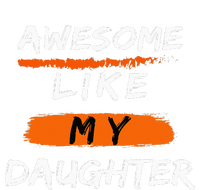 Awesome Like My Daughter Funny Fathers Day Dad T-Shirt