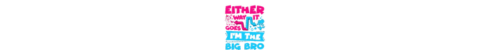 Either Way It Goes I'm The Big Bro Brother Gender Reveal T-Shirt