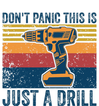 Dont Panic This Is Just A Drill Vintage Funny Tool DIY T-Shirt