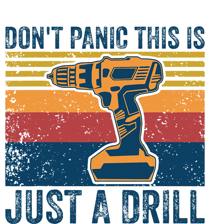 Dont Panic This Is Just A Drill Vintage Funny Tool DIY T-Shirt