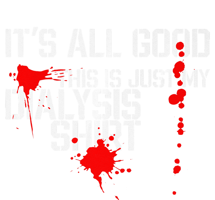 Its All Good A Funny Dialysis And Kidney Dialysis Patient Dry Zone Grid Polo