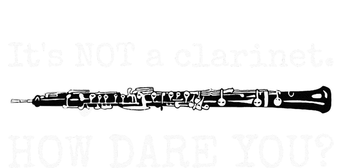 Its Not A Clarinet How Dare You Funny Oboe Player Insult Premium T-Shirt