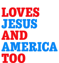 Loves Jesus and America Too Button