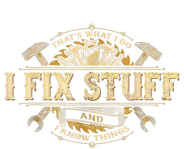 Thats What I Do I Fix Stuff And I Know Things Funny Men Wool Snapback Cap