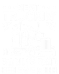 Best Truckin Bonus Dad Ever Trucker Bonus Dad Fathers Day Meaningful Gift T-Shirt