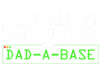 I Keep All My Dad Jokes In A Dad A Base Dad Sarcastic Funny T-Shirt