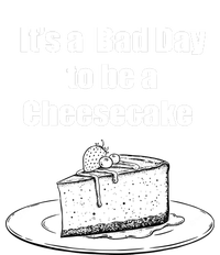 Its A Bad Day To Be A Cheesecake T-Shirt