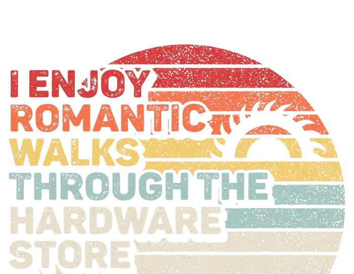 Retro I Enjoy Romantic Walks Through The Hardware Store T-Shirt