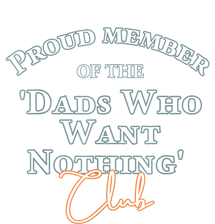 Gifts For Dad Who Wants Nothing Fathers Day Funny Tee Women's T-Shirt