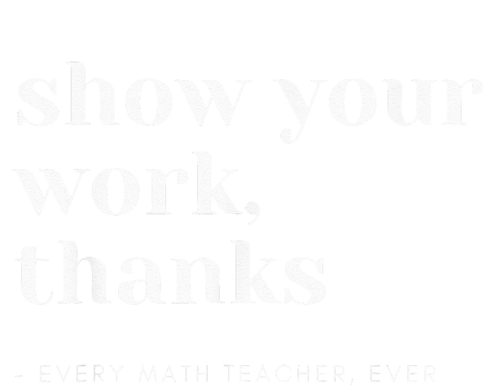 Show Your Work Thanks Math Teacher Legacy Cool Fit Booney Bucket Hat