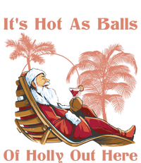 Its Hot As Balls Of Holly Out Here Beach Christmas In July Gift Women's T-Shirt