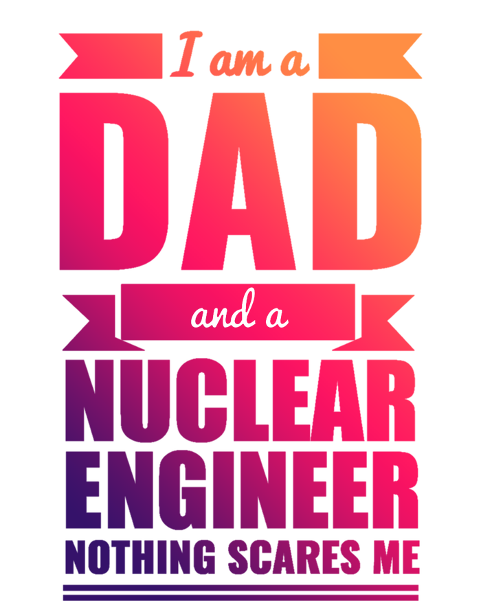 Dad And Nuclear Engineer Nothing Scares Me Fathers Day Gift Cool Gift Kids Hoodie