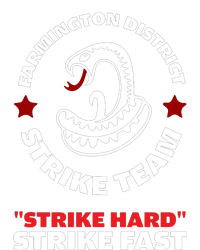 Farmington District Strike Team Strike Hard Strike Fast T-Shirt