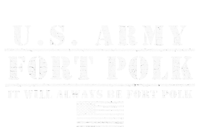 Fort Polk Louisiana Tigerland It Will Always Be Ft. Polk T-Shirt