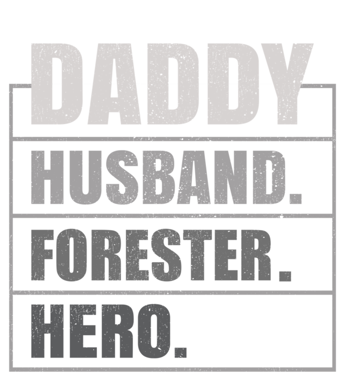 Daddy Husband Forester Hero Fathers Day Gift T-Shirt