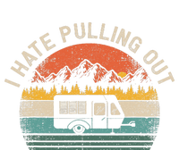 Camping I Hate Pulling Out Vintage Camper Travel Trailer T-Shirt