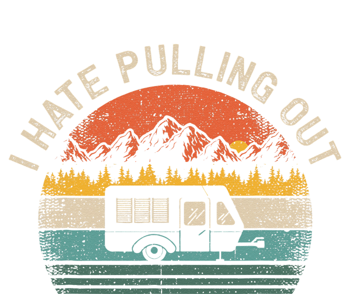 Camping I Hate Pulling Out Vintage Camper Travel Trailer T-Shirt