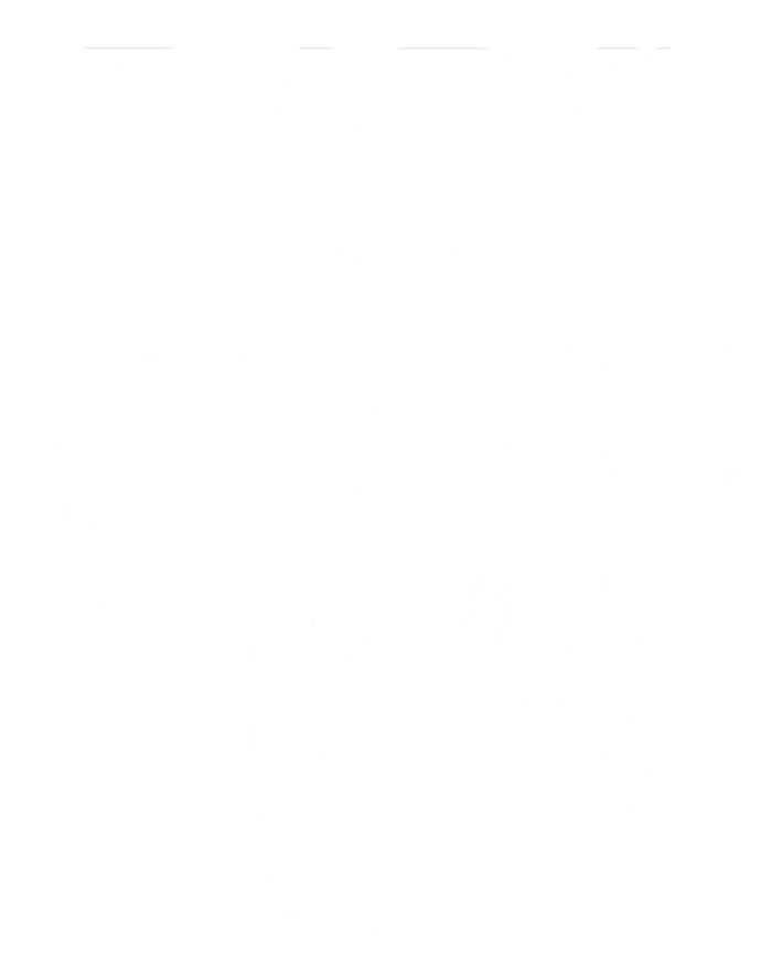 Dads With Beards Are Better Great Gift T-Shirt