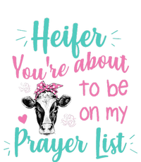 Heifer Please Funny Prayer List Southern Christian Country T-Shirt