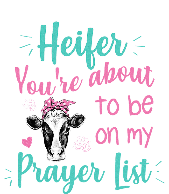 Heifer Please Funny Prayer List Southern Christian Country T-Shirt