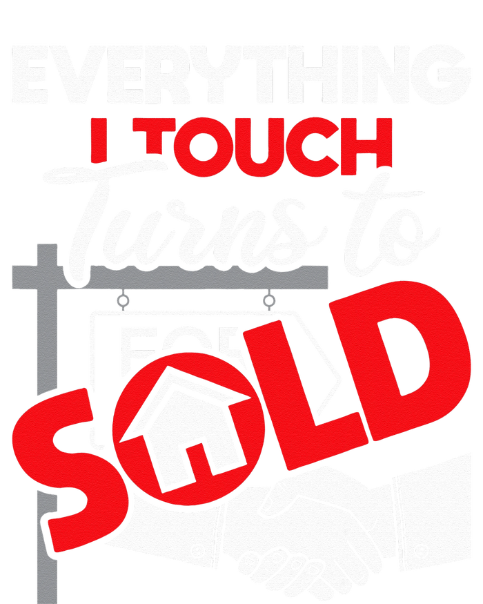 Everything I Touch Turns To Sold Realtor Real Estate Agent Womens Cotton Relaxed Long Sleeve T-Shirt