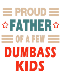 Funny Father's Day Proud Father Of A Few Dumbass Joke Women's T-Shirt