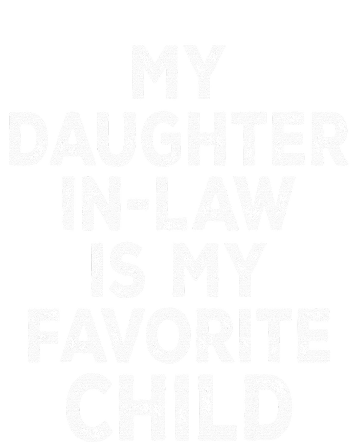 My Daughterinlaw Is My Favorite Child Fathers Day Funny T-Shirt