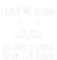 Leave Me Alone I'm Only Talking To My Cat Today Toddler Long Sleeve Shirt