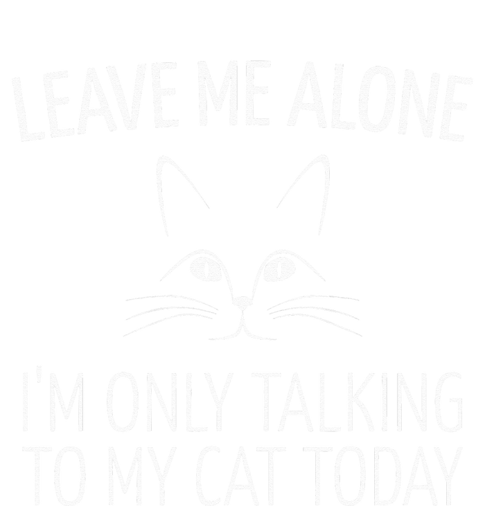 Leave Me Alone I'm Only Talking To My Cat Today Toddler Long Sleeve Shirt