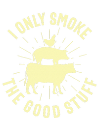 I Only Smoke The Good Stuff BBQ Barbeque Grilling Pitmaster Long Sleeve Shirt