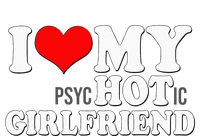 I Love My Psychotic Girlfriend Funny I heart my Girlfriend Poster