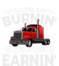 If Diesel Ain't Burning Then I Ain't Earning Truck Driver Insulated Varsity Jacket