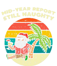 Mid Year Report Still Naughty Santa Beach Christmas In July Tall T-Shirt