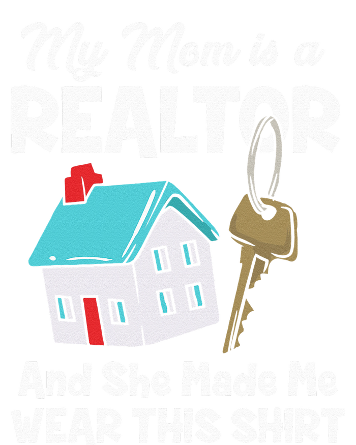 My Mom Is A Realtor Real Estate Agent T-Shirt