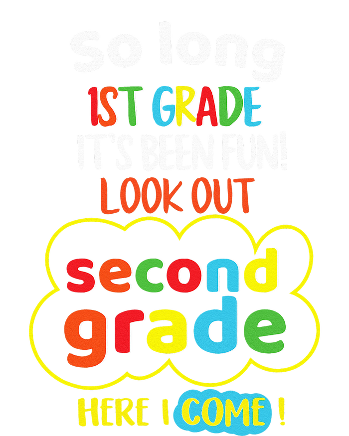 So Long 1st Grade 2nd Here I Come Last Day Look Out Its Fun T-Shirt