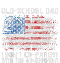 OldSchool Dad I Dont Coparent With The Government Garment-Dyed Sweatshirt