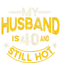 My Husband Is 40 And Still Hot Husband 40th Birthday Premium Hoodie