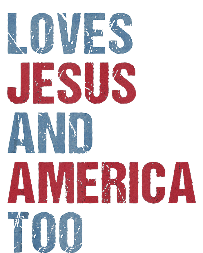 Loves Jesus And America Too Patriotic Christian 4th of July T-Shirt