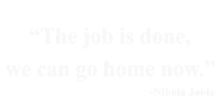 The Job Is Done We Can Go Home Now T-Shirt