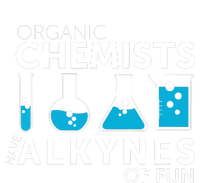 Funny Chemistry Pun Organic Chemists Have Alkynes Fun Poster