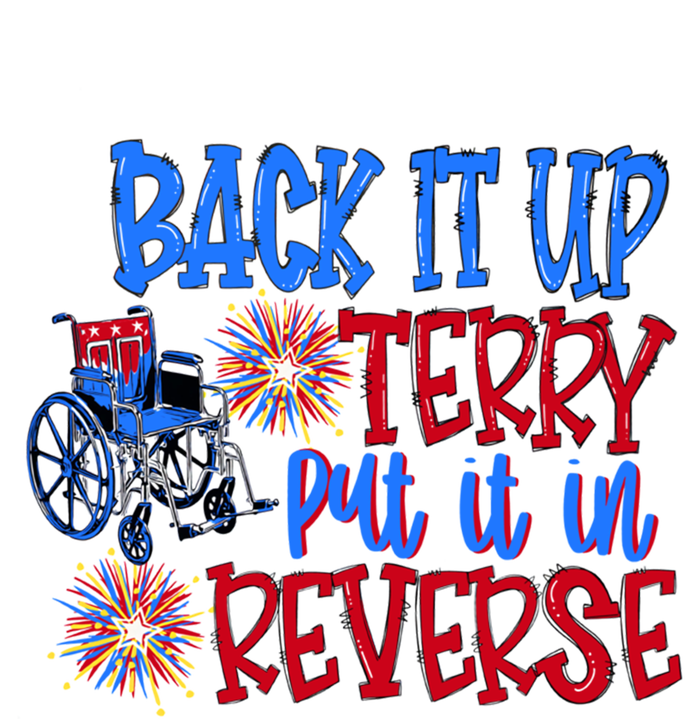 Back It Up Terry Put It In Reverse Fireworks 4th Of July Gift T-Shirt