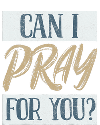 Can I Pray For You Christian Love Religious T-Shirt